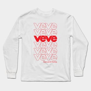 VeVe Good Luck On The Drop - Thank You Have a Nice Day Long Sleeve T-Shirt